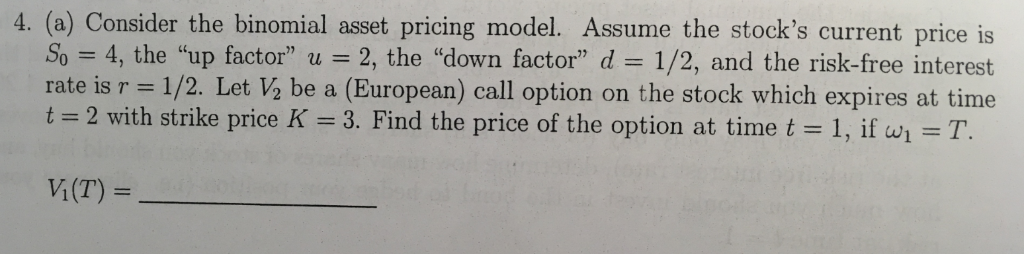 4. (a) Consider the binomial asset pricing model. | Chegg.com
