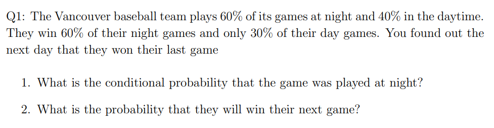 Solved Q1: The Vancouver baseball team plays 60% of its | Chegg.com