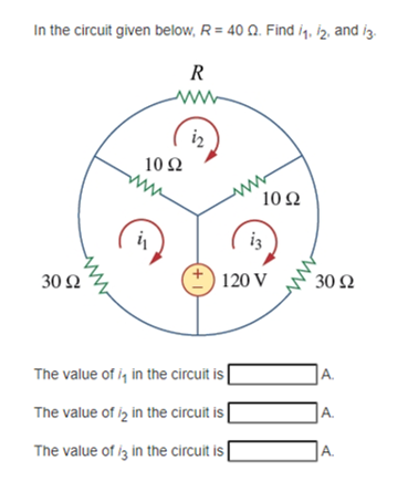Solved In the circuit given below, R = 40 n. Find 11, 12, | Chegg.com