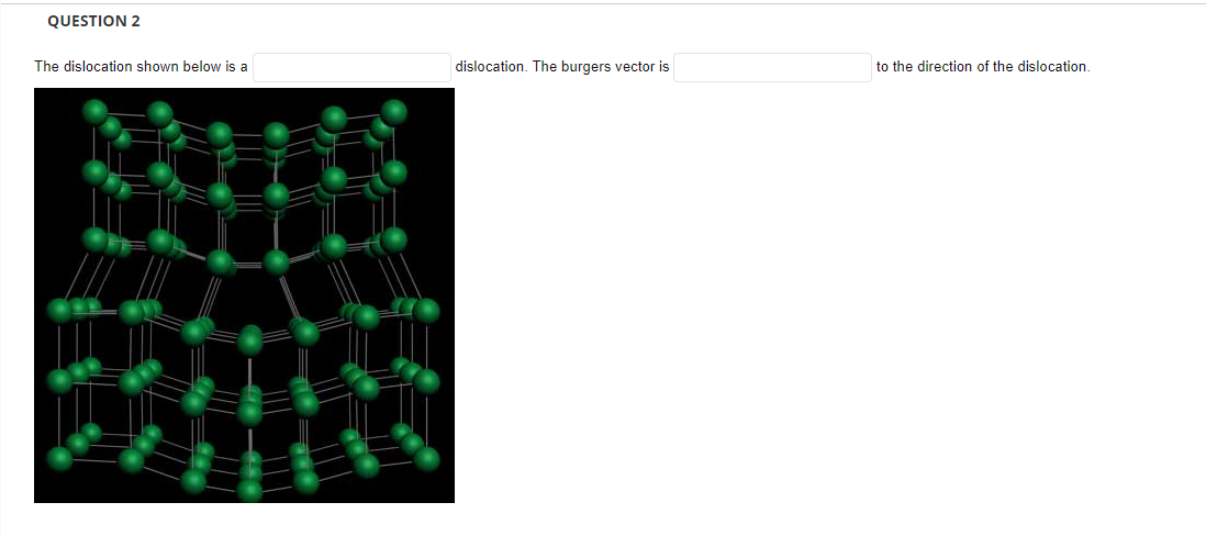 The dislocation shown below is a dislocation. The burgers vector is to the direction of the dislocation.