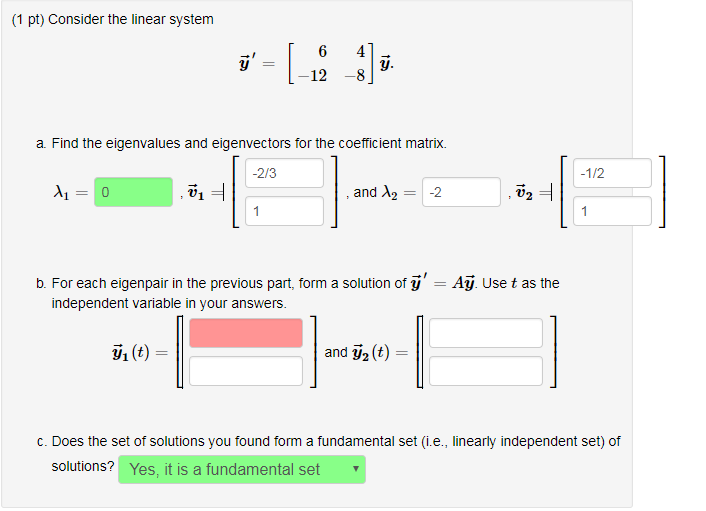 Solved (1 pt) Consider the linear system 12 -8 a. Find the | Chegg.com