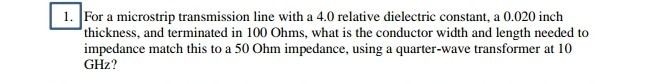 Solved 1. For a microstrip transmission line with a 4.0 | Chegg.com