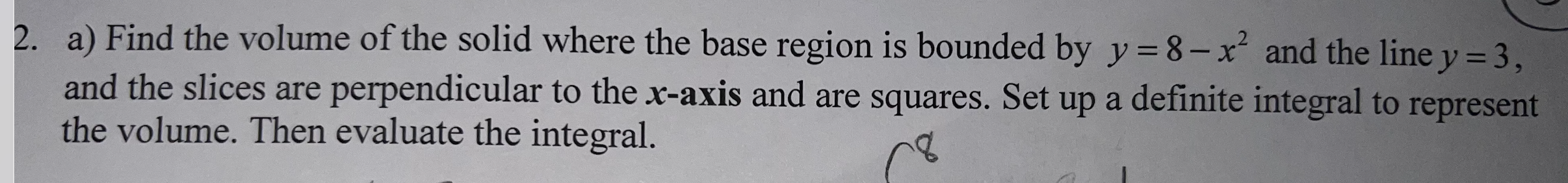 Solved a) Find the volume of the solid where the base region | Chegg.com