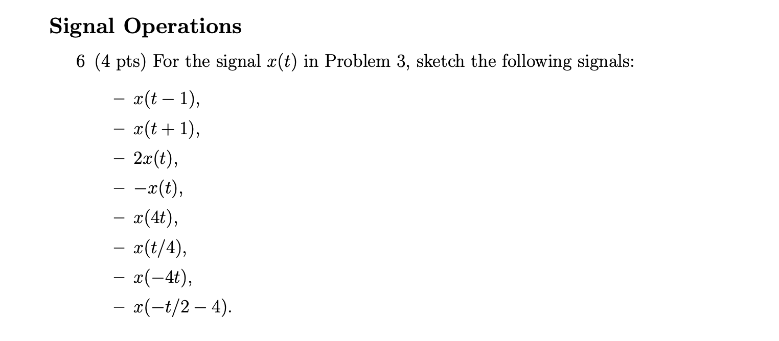 Solved Signal Operations 6 (4 pts) For the signal x(t) in | Chegg.com