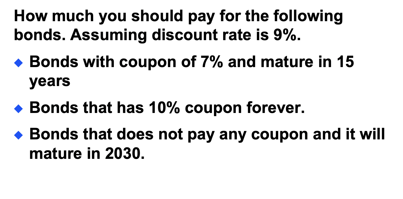 Solved How much you should pay for the following bonds. | Chegg.com