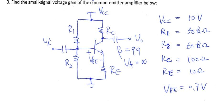 Solved 3 Find The Small Signal Voltage Gain Of The Chegg Com