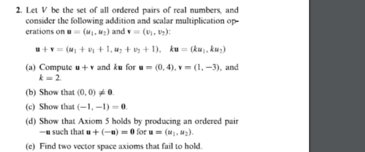 Solved 2. Let V be the set of all ordered pairs of real | Chegg.com