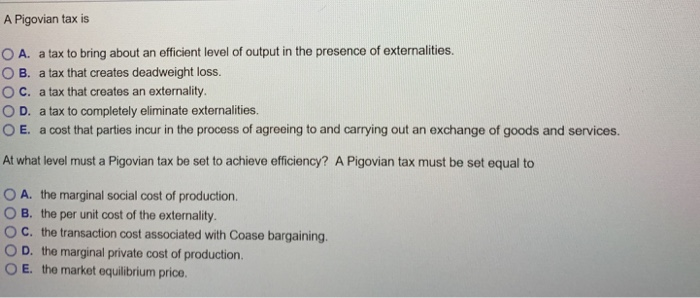 a-pigovian-tax-iso-a-o-b-a-tax-to-bring-about-an-efficient-level-of