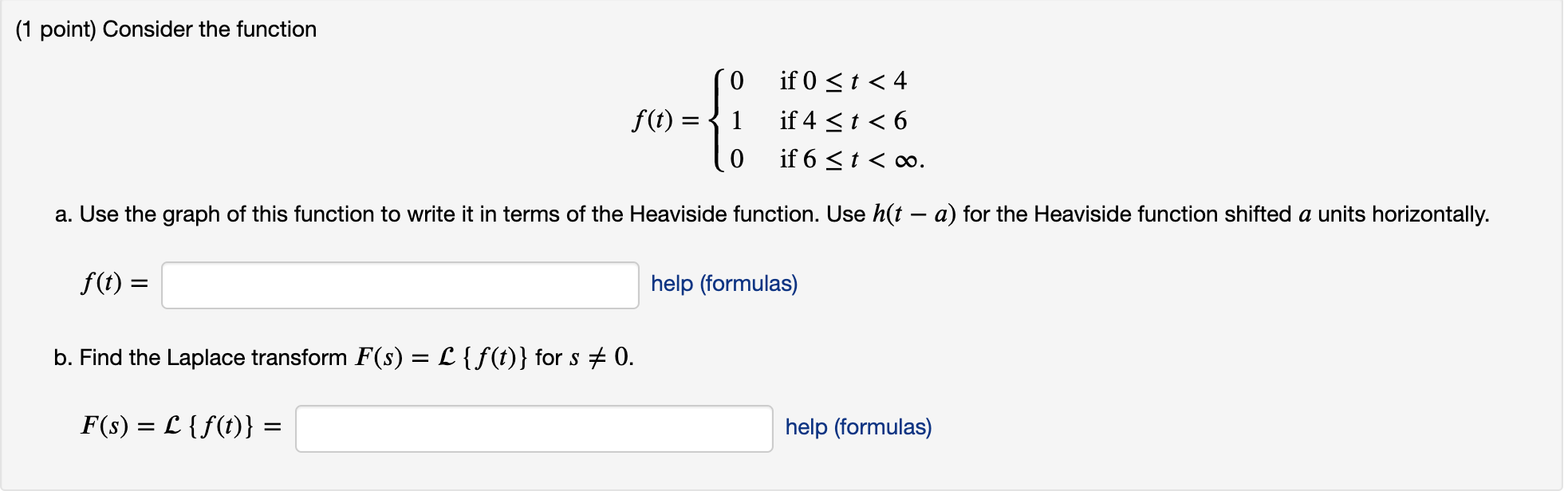 Solved (1 point) Consider the function 0 f(t) = { 1 if 0