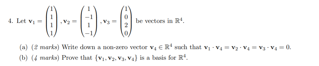 Solved 1-0-0-0-0-- 4. Let v1 = , V3 = be vectors in R4. (a) | Chegg.com