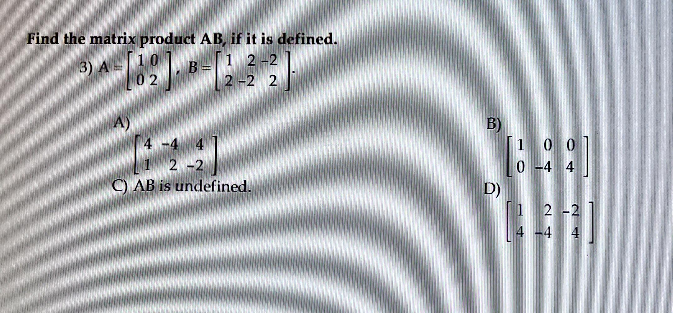 Solved Find The Matrix Product Ab If It Is Defined 3 8081