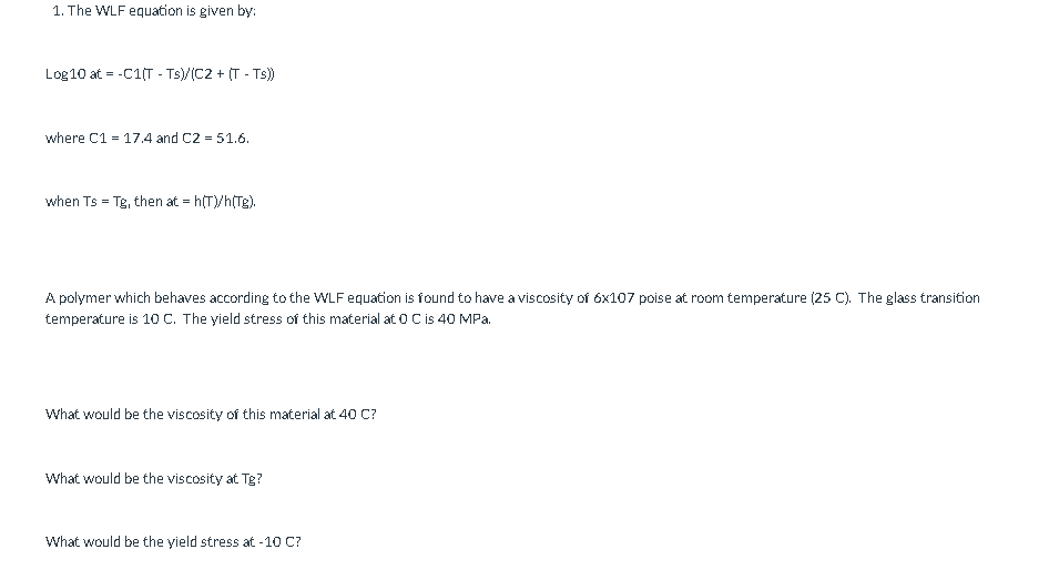 Solved 1. The WLF equation is given by: log10 at | Chegg.com