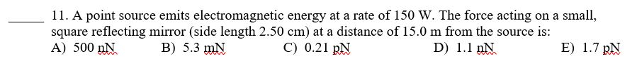 Solved 11. A point source emits electromagnetic energy at a | Chegg.com