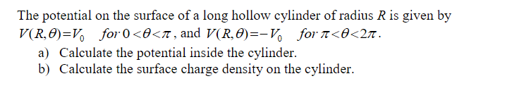 Solved The potential on the surface of a long hollow | Chegg.com