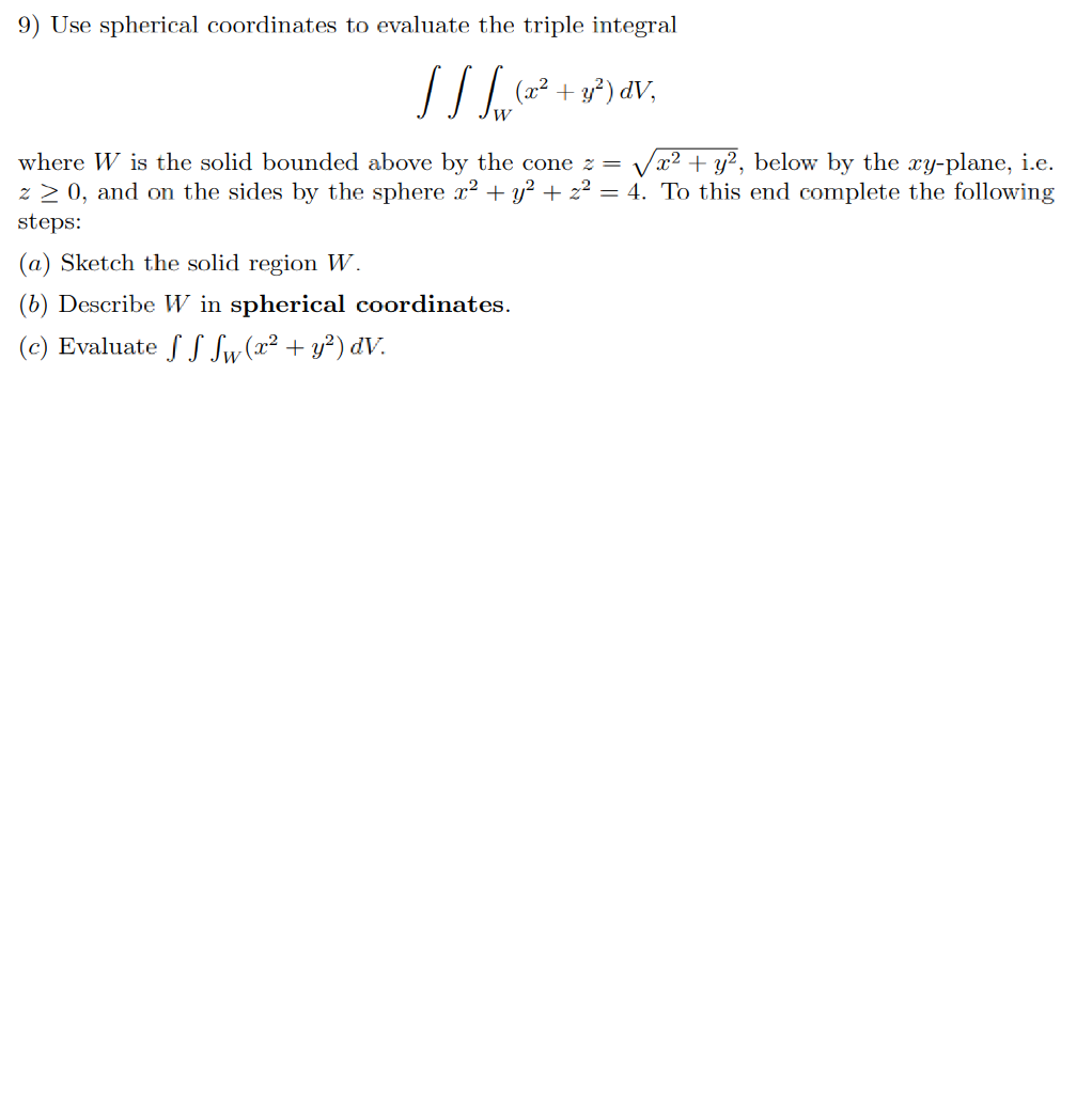 Solved 9) Use spherical coordinates to evaluate the triple | Chegg.com