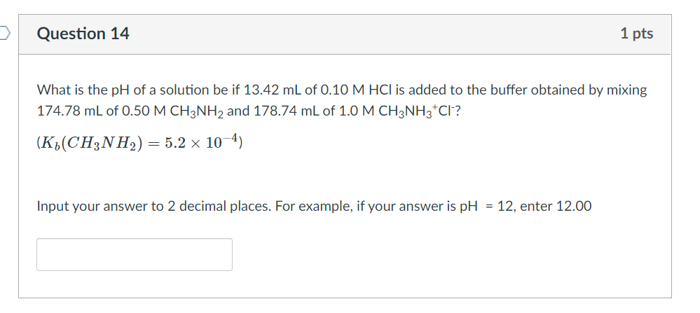 Solved > Question 14 1 pts What is the pH of a solution be | Chegg.com
