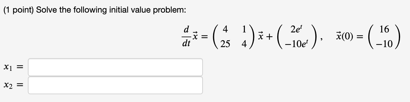 Solved (1 point) Solve the following initial value problem: | Chegg.com
