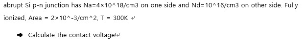 Solved abrupt Si p-n junction has Na=4×10∧18/cm3 on one side | Chegg.com