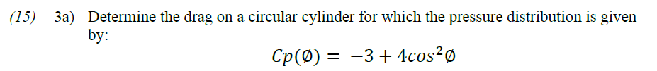Solved (15) 3a) Determine the drag on a circular cylinder | Chegg.com