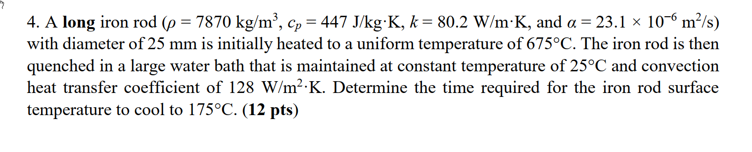 Solved m 4. A long iron rod (p = 7870 kg/m°, cp = 447 | Chegg.com