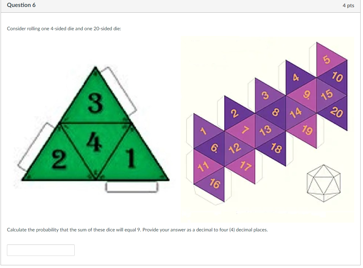 Solved Consider rolling one 4-sided die and one 20-sided | Chegg.com