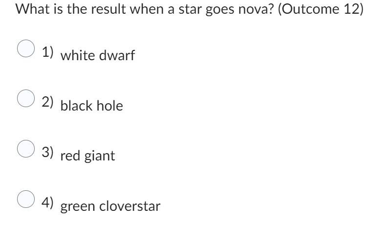 Solved What is the result when a star goes nova? (Outcome | Chegg.com