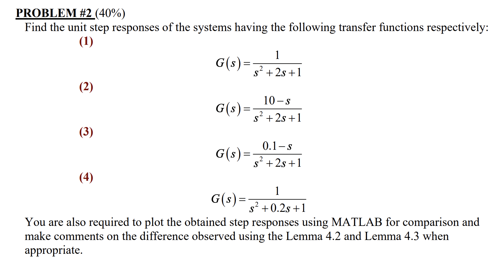 Solved 2 PROBLEM #2 (40%) Find the unit step responses of | Chegg.com