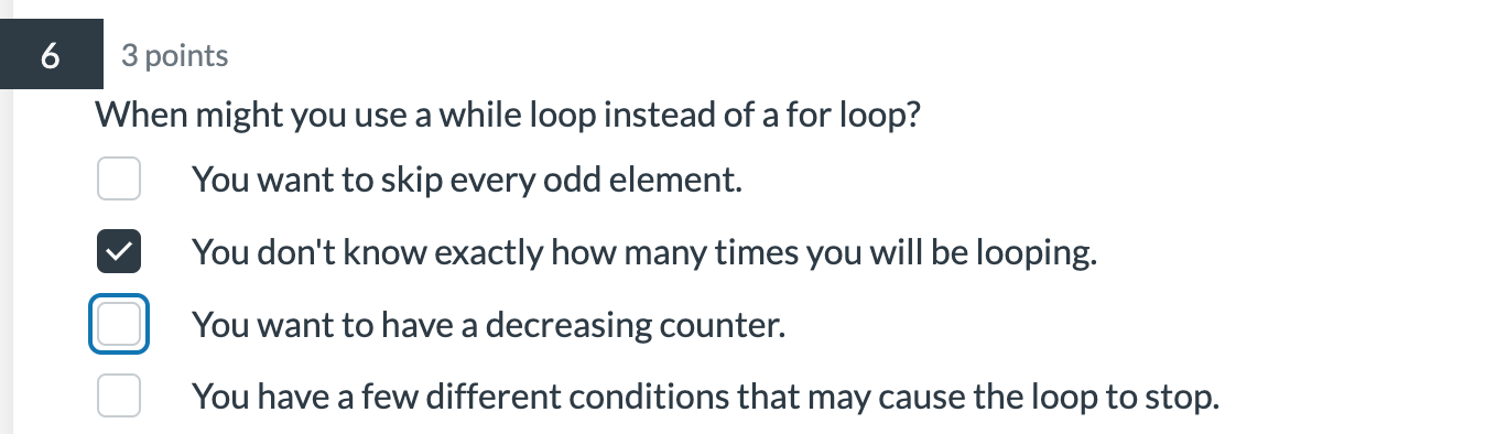 Solved 3 points When might you use a while loop instead of a | Chegg.com