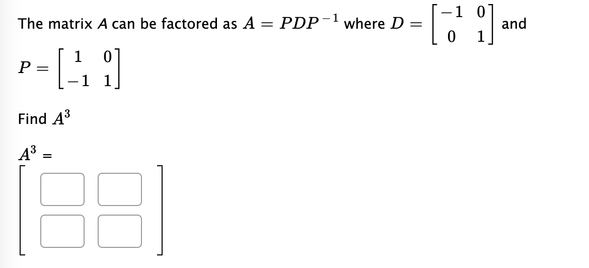 Solved The matrix A can be factored as A=PDP−1 where | Chegg.com