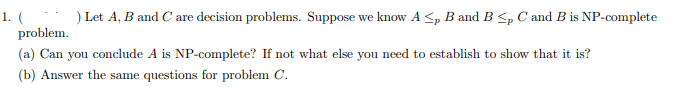 Solved 1. ( ) Let A,B And C Are Decision Problems. Suppose | Chegg.com