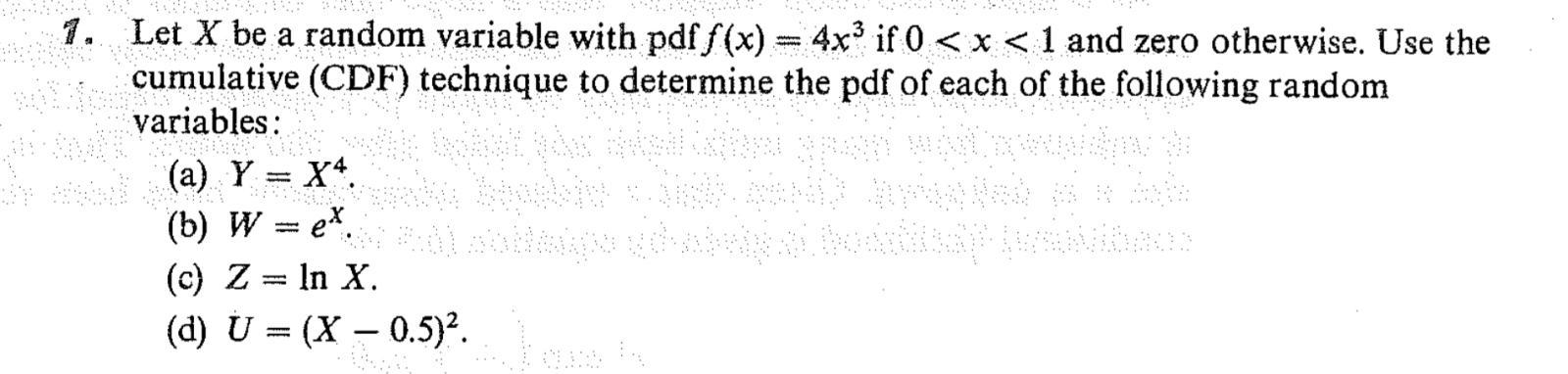Solved 1. Let X be a random variable with pdf f(x) = 4xif 0 | Chegg.com