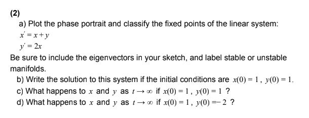 Solved a) Plot the phase portrait and classify the fixed | Chegg.com