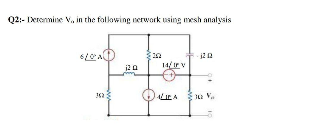 Solved Q2:- Determine V. in the following network using mesh | Chegg.com