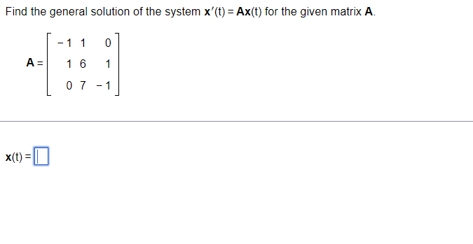 Solved Find the general solution of the system x′(t)=Ax(t) | Chegg.com