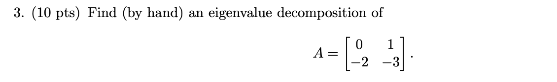 Solved 3. (10 pts) Find (by hand) an eigenvalue | Chegg.com