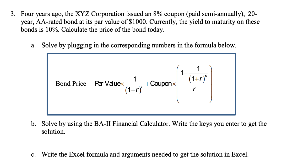 [Solved] 3. Four years ago, the XYZ Corporation issued an