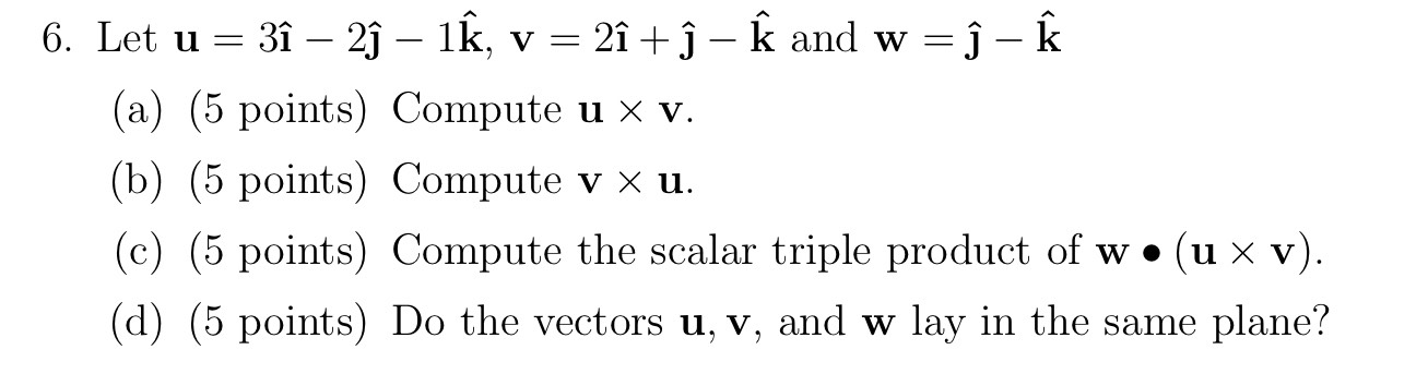 Solved 6. Let u = 3î – 2ị – 1ť, v = 2î+ğ - and w =ġ- Ř (a) | Chegg.com