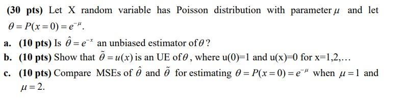 Solved (30 pts) Let X random variable has Poisson | Chegg.com