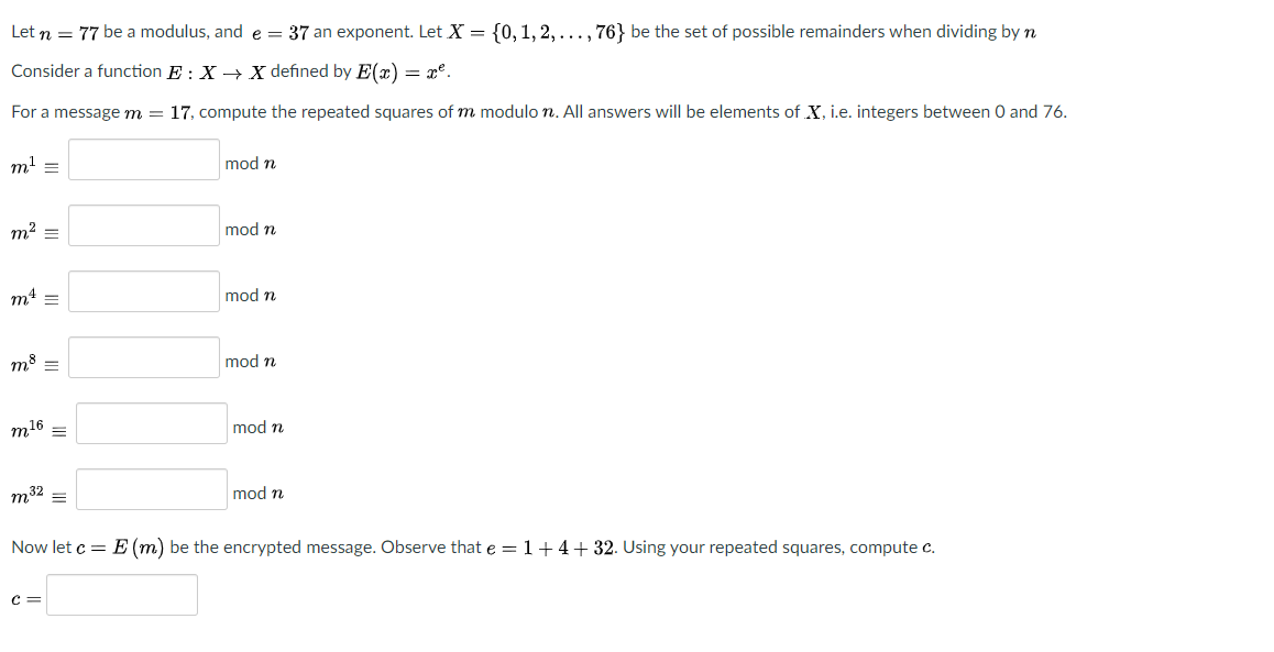 Solved Let N 77 Be A Modulus And E 37 An Exponent L Chegg Com