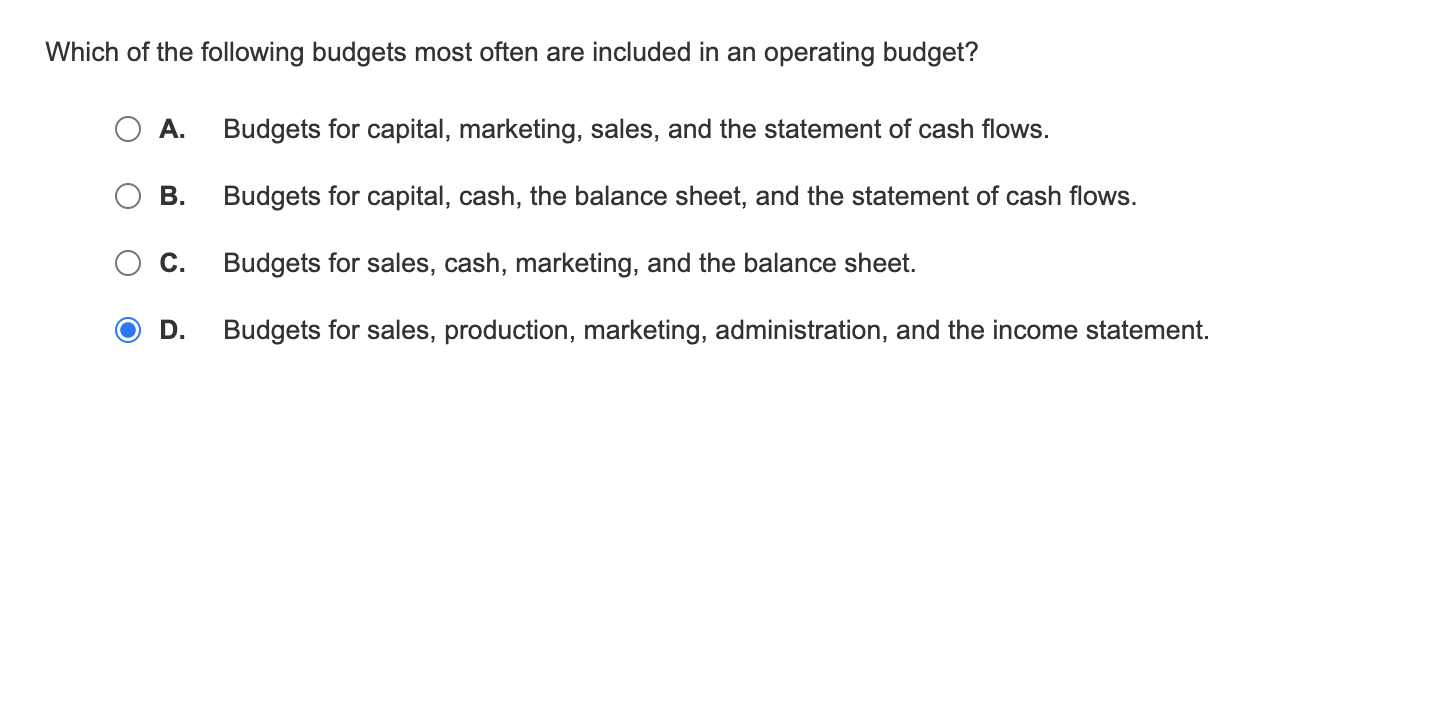 Solved Which Of The Following Budgets Most Often Are | Chegg.com
