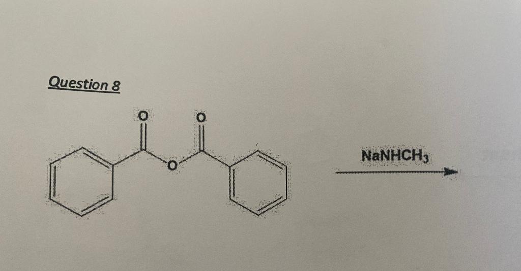 Solved Question 8 NaNHCH3 | Chegg.com