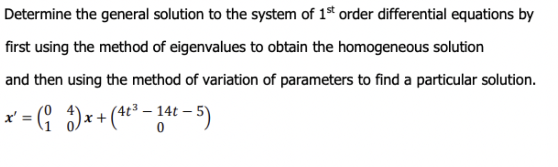 Solved Determine the general solution to the system of 1st | Chegg.com