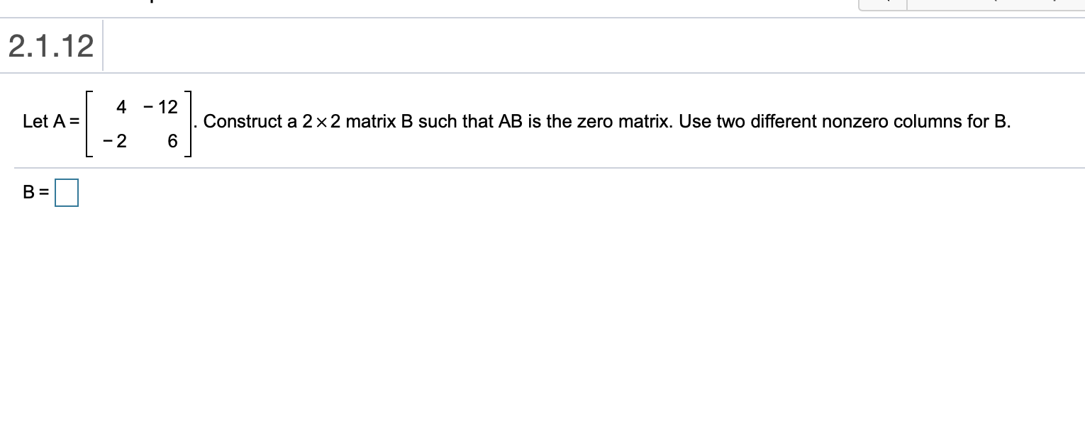 Solved 2.1.12 - 12 Let A= Construct A 2x2 Matrix B Such That | Chegg.com