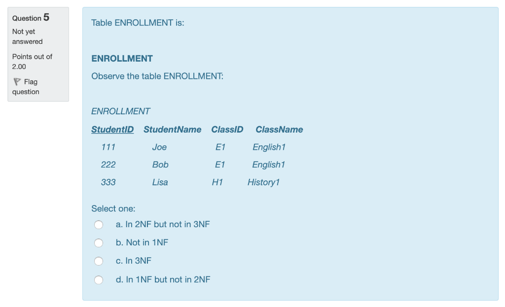 Table ENROLLMENT is: Question 5 Not yet answered Points out of 2.00 ENROLLMENT Observe the table ENROLLMENT: Flag question EN