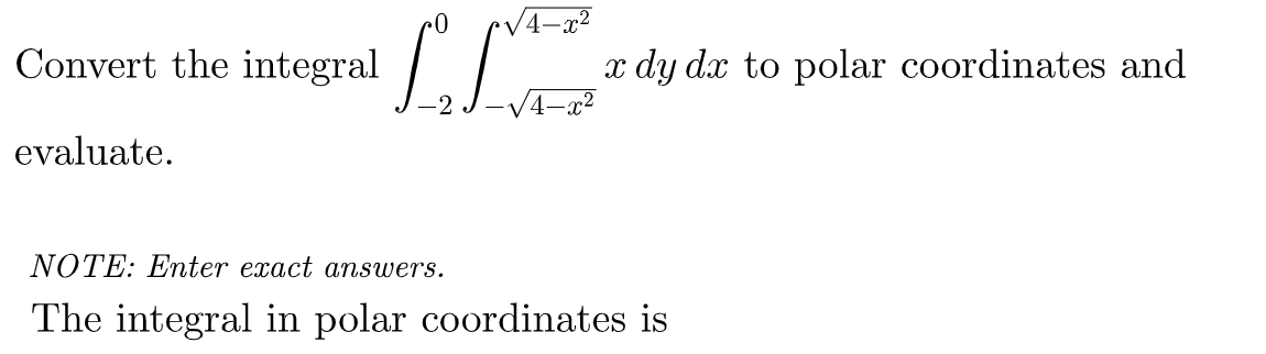 Solved Convert the integral integral [L* x dy dx to polar | Chegg.com
