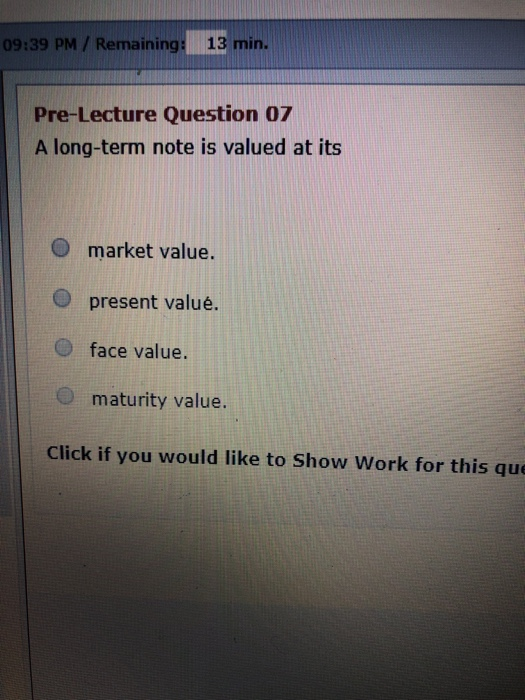 Solved 09:39 PM/ Remaining: 13 min. Pre-Lecture Question 07 | Chegg.com