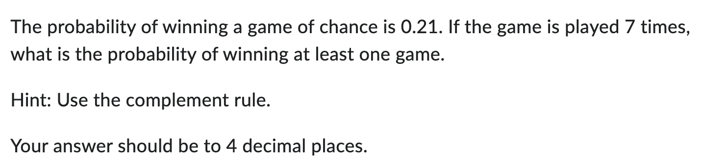 Solved The probability of winning a game of chance is 0.21. | Chegg.com