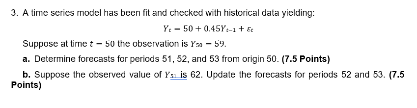 Solved 3. A time series model has been fit and checked with | Chegg.com