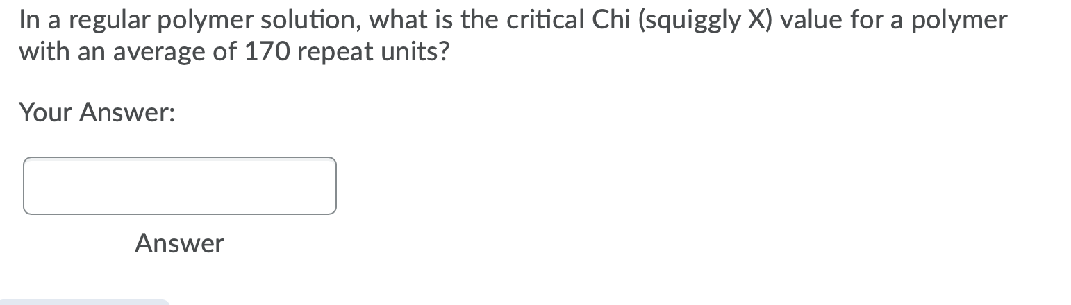 Solved In A Regular Polymer Solution, What Is The Critical | Chegg.com