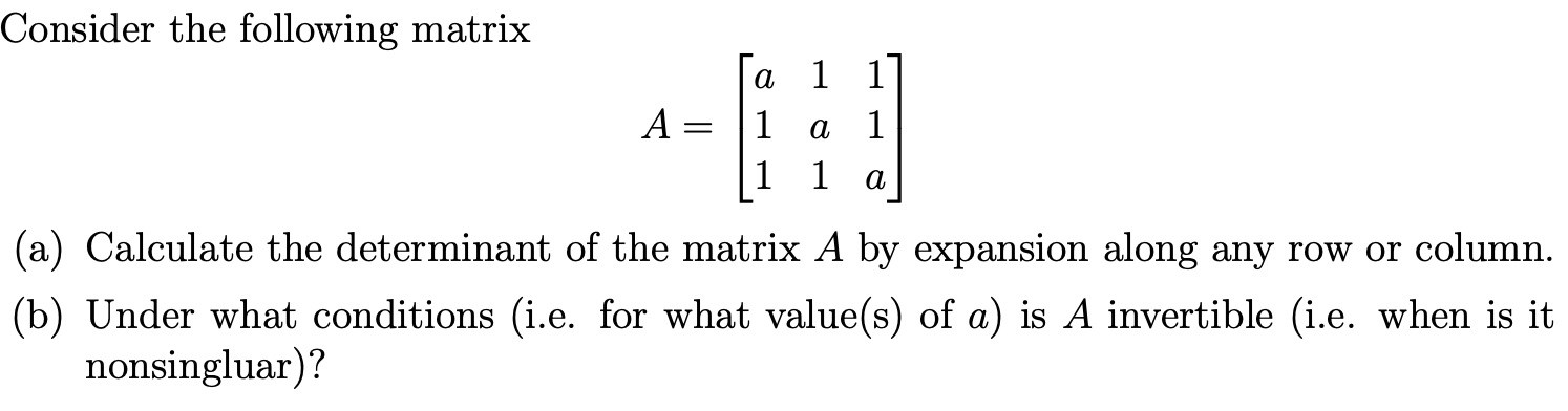 Solved a 1 a 1 a Consider the following matrix 1 1 A= 1 1 | Chegg.com